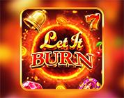 Let it Burn Let it Burn